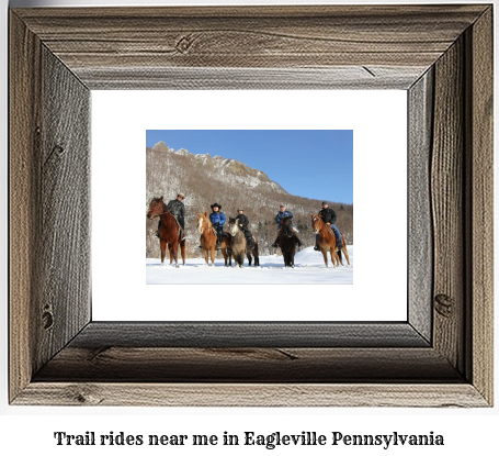 trail rides near me in Eagleville, Pennsylvania